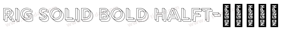 rig solid bold halft字体转换